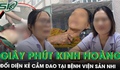 Nhân chứng kể lại giây phút kinh hoàng đối diện kẻ cầm dao tại BV Sản Nhi Nghệ An, ám ảnh tiếng la hét