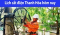 Tra cứu lịch cắt điện Thanh Hóa hôm nay Thứ 2 ngày 22/12/2025