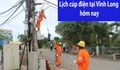 Tra cứu lịch cúp điện Vĩnh Long hôm nay thứ 7 ngày 6/12/2025