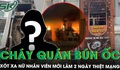 Xót xa nữ nhân viên mới làm 2 ngày thiệt mạng trong vụ cháy quán bún ốc ở TPHCM