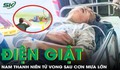 Xót xa nam thanh niên tử vong sau cơn mưa vì bị điện giật