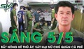Sáng 5/5: Công an đón lõng, tóm gọn nghi phạm đánh chủ quán cà phê tử vong rồi bỏ trốn