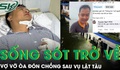 Người chồng sống sót trở về sau 3 giờ trôi dạt trong vụ lật tàu ở Quảng Ninh, vợ vỡ òa trong nước mắt