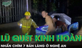 Lũ quét ở Nghệ An nhấn chìm 7 bản làng, người dân tháo chạy trong đêm