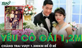 Tình yêu cổ tích của chàng trai Thanh Hóa vượt 1.300 km đến ở rể bên cô gái cao 1,2 m