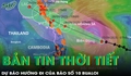 Bản tin thời tiết: Dự báo hướng đi của bão số 10 Bualoi