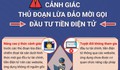 Cảnh giác thủ đoạn lừa đảo mời gọi đầu tư tiền điện tử