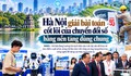 Hà Nội giải bài toán cốt lõi của chuyển đổi số bằng nền tảng dùng chung
