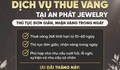 Thuê vàng, nhận tiền: Chiêu trò cho vay lãi nặng hơn 500%/năm