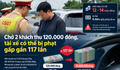 Chở 2 khách thu 120.000 đồng, tài xế có thể bị phạt gấp gần 117 lần