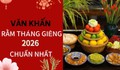Bài văn khấn Rằm tháng Giêng 2026 năm Bính Ngọ đầy đủ, chi tiết nhất
