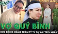Lật tẩy ‘màn kịch’ tinh vi của vợ cố diễn viên Quý Bình: Huy động hàng trăm tỷ từ dự án ‘trên giấy’