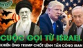 Hé lộ cuộc gọi định mệnh từ Israel trước khi lệnh ‘triệt hạ’ lãnh đạo Iran được đưa ra