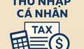 Đề xuất mức thu nhập vãng lai chịu thuế từ 3 triệu đồng/lần