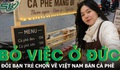 Bỏ công việc ở Đức, đôi bạn trẻ chọn bán cà phê dạo để được sống theo đam mê