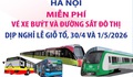 Hà Nội miễn phí vé xe buýt và đường sắt đô thị dịp nghỉ Lễ Giỗ Tổ, 30/4 và 1/5/2026