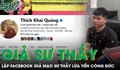 Thanh niên lập Facebook có tích xanh giả mạo sư thầy, lừa tiền công đức