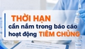 Thời hạn cần nắm trong báo cáo hoạt động tiêm chủng