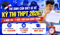 Những điều cần biết về kỳ thi THPT 2026