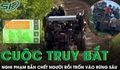 Cảnh sát truy bắt nghi phạm nổ súng bắn chết người rồi bỏ trốn vào rừng sâu ở Gia Lai