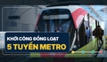 Khởi công đồng loạt 5 tuyến metro: Bước tiến lớn cho giao thông công cộng