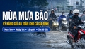 Mùa mưa bão: Kỹ năng giữ an toàn cho cả gia đình