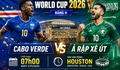 Nhận định, dự đoán tỉ số Cabo Verde vs Ả Rập Xê Út: Màn đối đầu sinh tử định đoạt tấm vé đi tiếp
