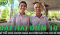 Nữ thủ khoa khối B00 nghẹn ngào gọi điện báo tin đạt hai điểm 10 tuyệt đối cho bố mẹ làm công nhân xa nhà