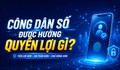 Công dân số được hưởng quyền lợi gì?