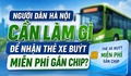 Người dân Hà Nội cần làm gì để nhận thẻ xe buýt miễn phí?