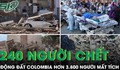 Động đất tại Colombia: 240 người chết, hơn 3.800 người mất tích, hàng nghìn công trình hư hại