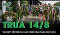 Trưa 14/8: 'Ma men' nổi điên chém 2 bạn nhậu nguy kịch, mẹ ruột can ngăn cũng trọng thương
