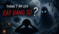 Sự thật về những điều cần kiêng ở 'tháng cô hồn'