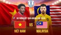 Kênh và link xem trực tiếp đội tuyển Việt Nam vs Malaysia tối 19/8