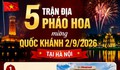 5 trận địa pháo hoa mừng Quốc khánh 2/9/2026 tại Hà Nội