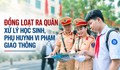 Từ 4/9, ra quân xử lý học sinh, phụ huynh vi phạm giao thông