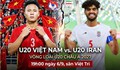 Kênh và link xem trực tiếp U20 Việt Nam vs U20 Iran tối 6/9