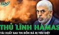 Thủ lĩnh tối cao của Hamas tái xuất trở lại sau tin đồn bị tiêu diệt