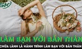 PODCAST: Chữa l&#224;nh l&#224; h&#224;nh tr&#236;nh l&#224;m bạn với bản th&#226;n