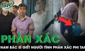 Lý do nam bác sĩ ra tay sát hại người tình, phân xác phi tang ở Đồng Nai