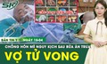 Bản tin Y tế 18/4: Vợ tử vong, chồng h&#244;n m&#234; nguy kịch sau bữa ăn trưa với canh nấm