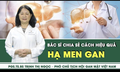B&#225;c sĩ chia sẻ c&#225;ch hạ men gan hiệu quả