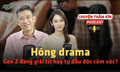 [PODCAST CHUYỆN THẦM K&#205;N] H&#243;ng drama: Gen Z đang giải tr&#237; hay tự đầu độc cảm x&#250;c?