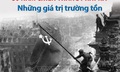 80 năm Chiến thắng phát xít: Những giá trị trường tồn