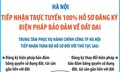 Hà Nội tiếp nhận hồ sơ đăng ký bảo đảm đất đai trực tuyến từ ngày 1/6