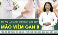 Sản phụ mắc vi&#234;m gan B l&#224;m sao để kh&#244;ng l&#226;y sang con?