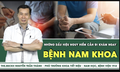 [LIVE] Điểm danh những bệnh nam khoa nguy hiểm, khi n&#224;o cần đi kh&#225;m?