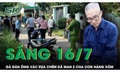 Sáng 16/7: Gã hàng xóm 'hổ báo' vác rựa chém dã man 2 cha con thương vong
