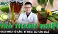 S&#226;m, b&#237; đao, la h&#225;n quả - thức uống giải kh&#225;t thanh nhiệt, giải độc m&#249;a h&#232;