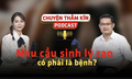 Nhu cầu sinh l&#253; cao c&#243; phải l&#224; bệnh?